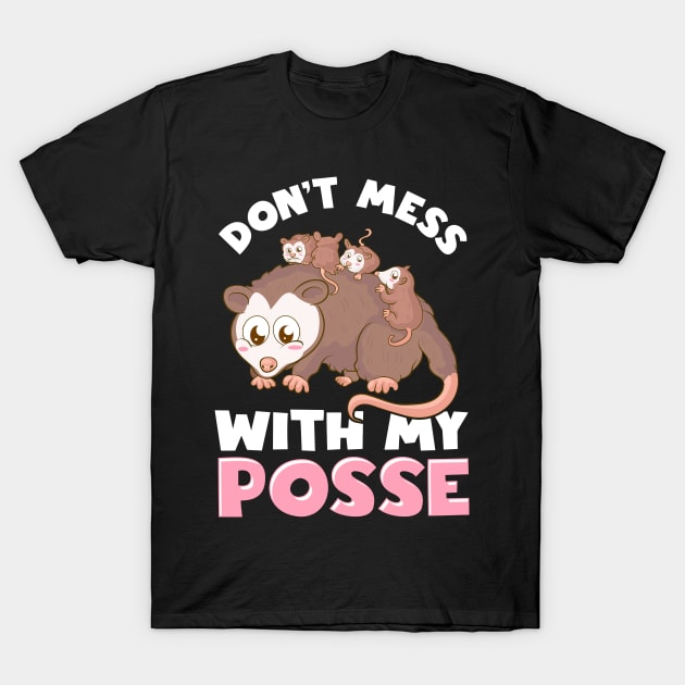 Cute & Funny Don't Mess With My Posse Possum Family Pun T-Shirt by theperfectpresents